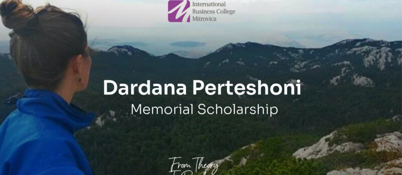 Dardana Perteshoni Memorial Scholarship  Academic Year 2022-2023